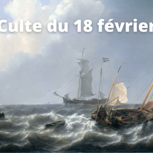 Culte du 18 février 2024