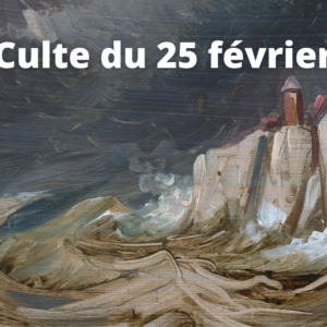 Culte du 25 février 2024