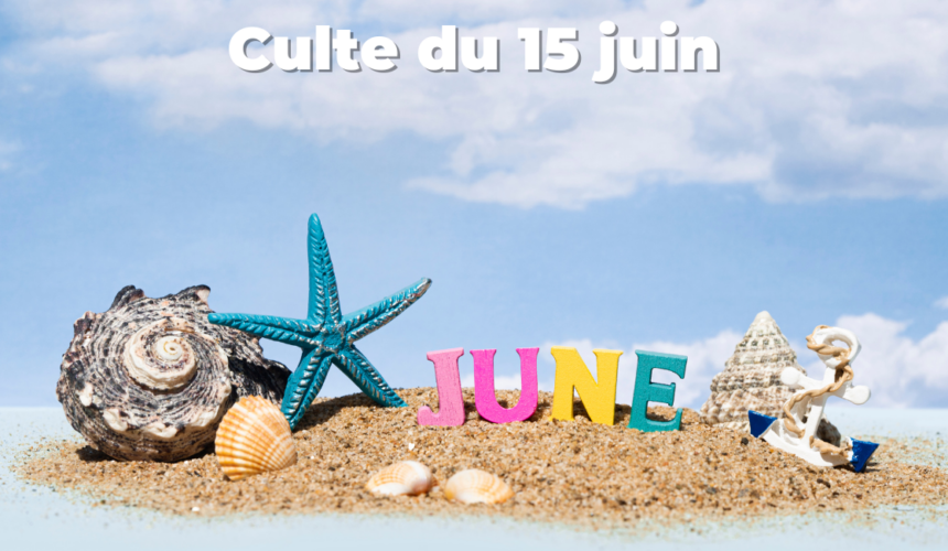 Culte du 15 juin 2025