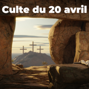 Culte du 20 avril 2025