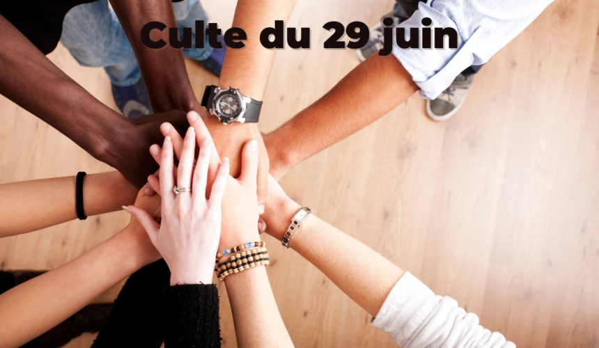 Culte du 29 juin 2025